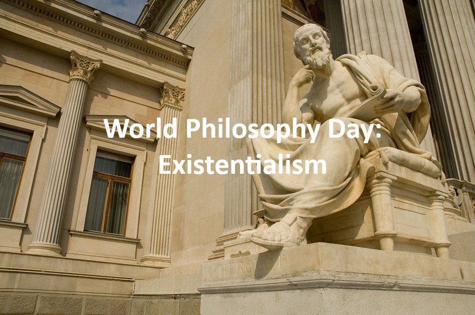 World Philosophy Day: Existentialism