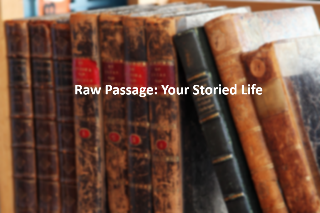 Raw Passage: Your Storied Life